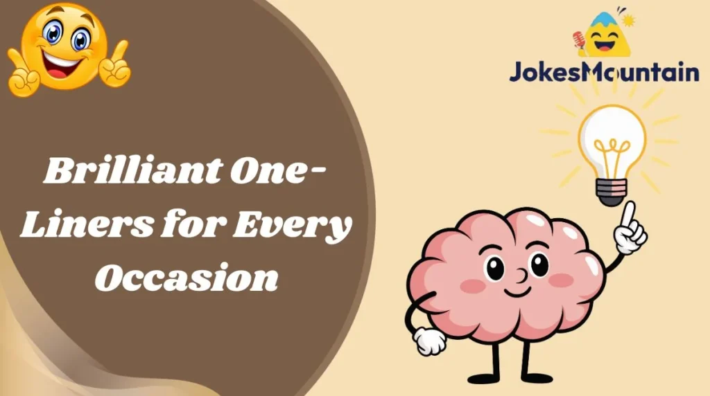 Brilliant One-Liners for Every Occasion