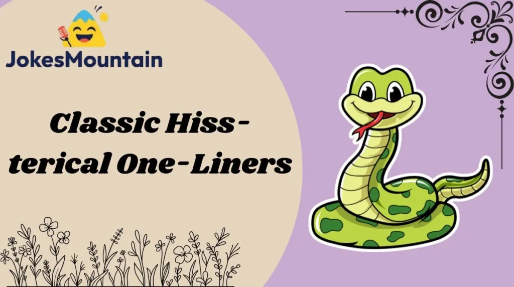 Classic Hiss-terical One-Liners