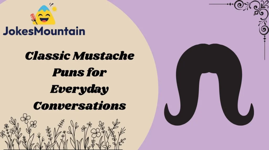 Classic Mustache Puns for Everyday Conversations