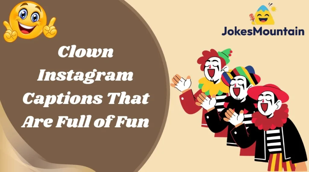 Clown Instagram Captions That Are Full of Fun