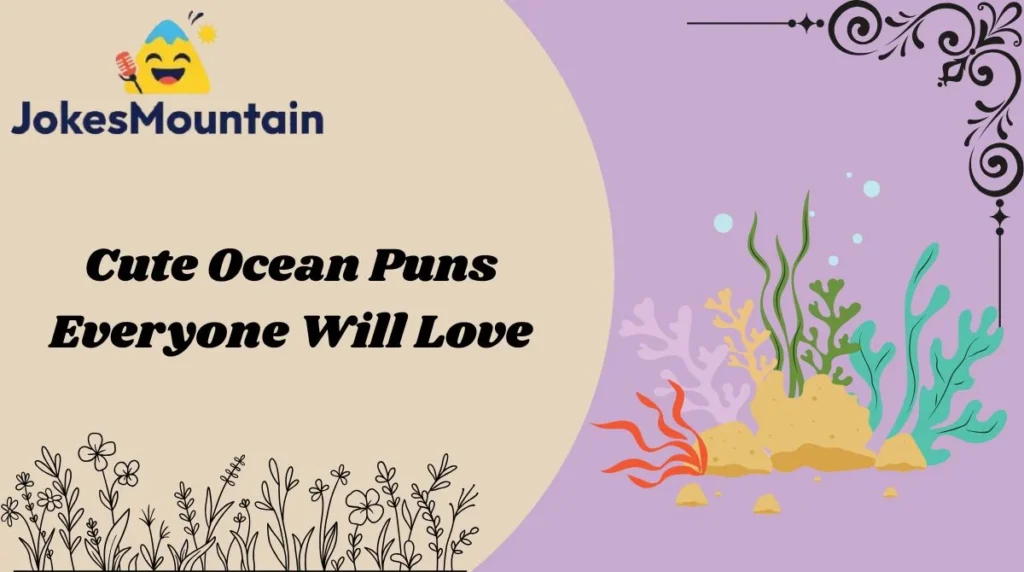 Cute Ocean Puns Everyone Will Love