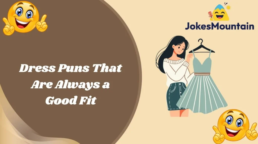 Dress Puns That Are Always a Good Fit