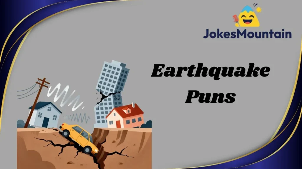 Earthquake Puns