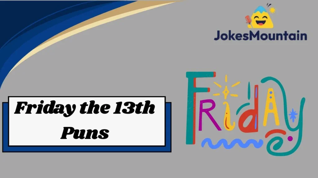 Friday the 13th Puns