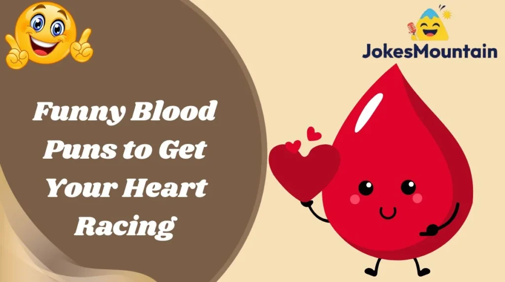 Funny Blood Puns to Get Your Heart Racing