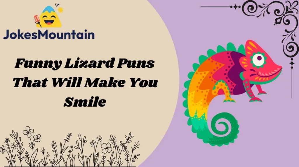 Funny Lizard Puns That Will Make You Smile