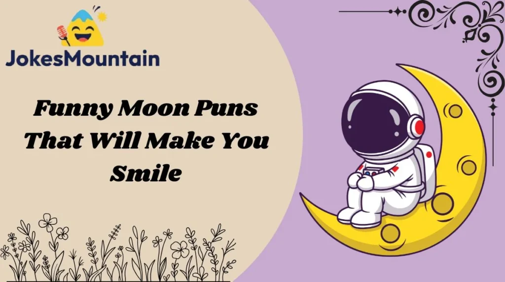 Funny Moon Puns That Will Make You Smile