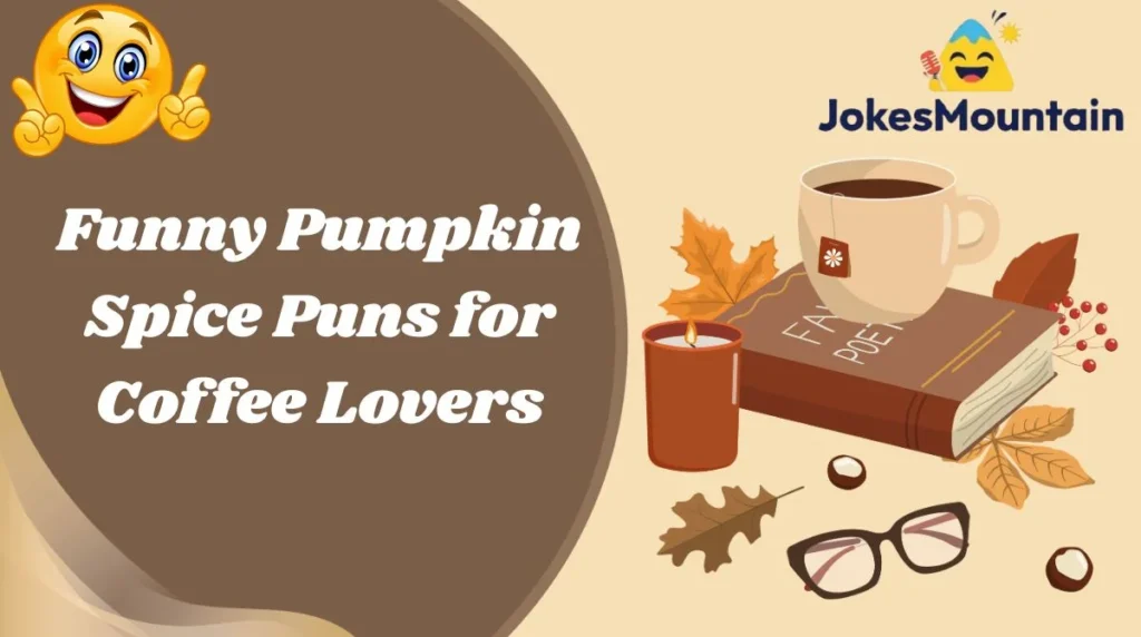 Funny Pumpkin Spice Puns for Coffee Lovers