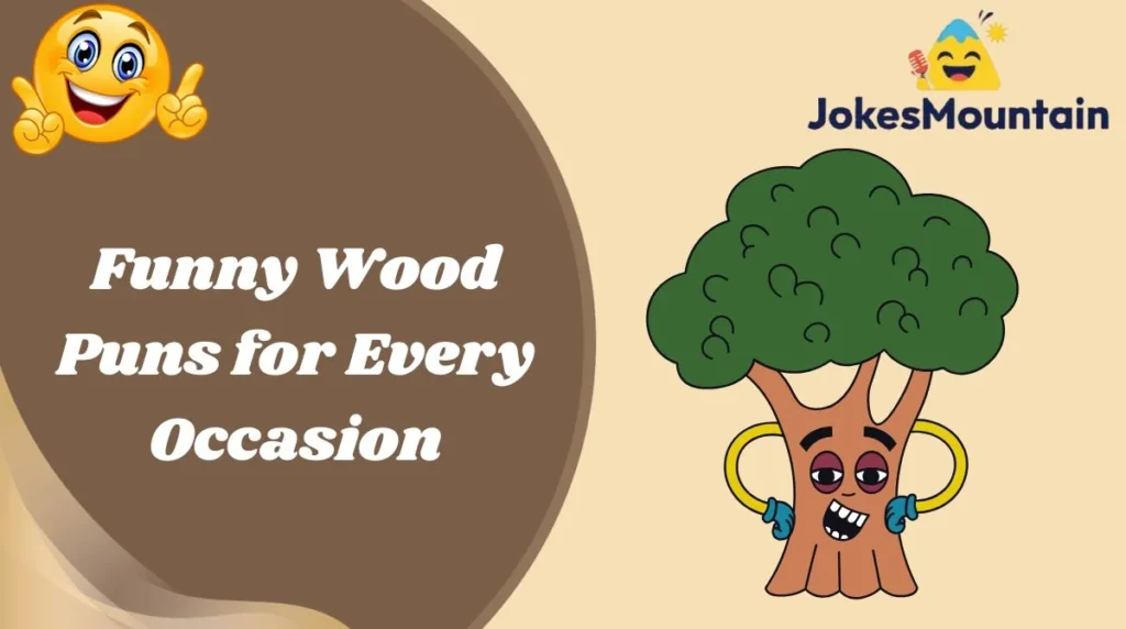 Funny Wood Puns for Every Occasion