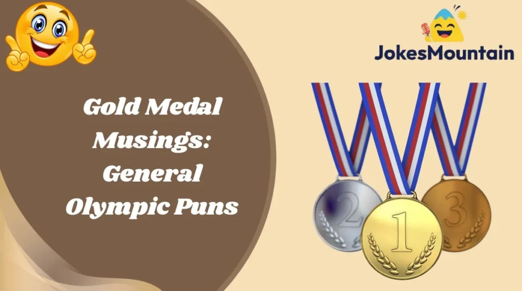 Gold Medal Musings: General Olympic Puns