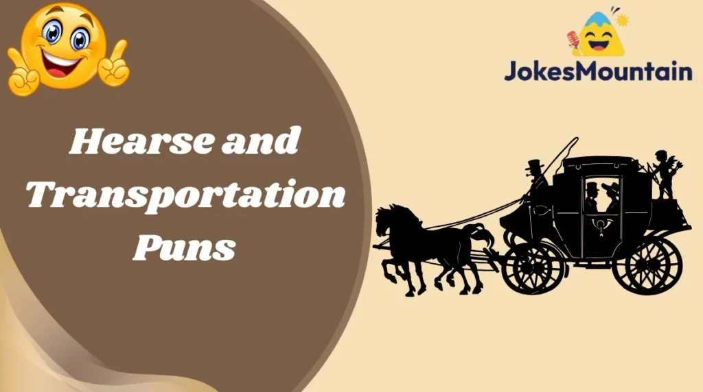 Hearse and Transportation Puns