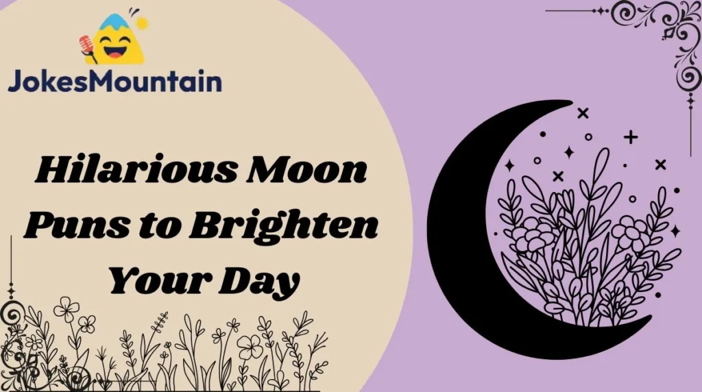 Hilarious Moon Puns to Brighten Your Day
