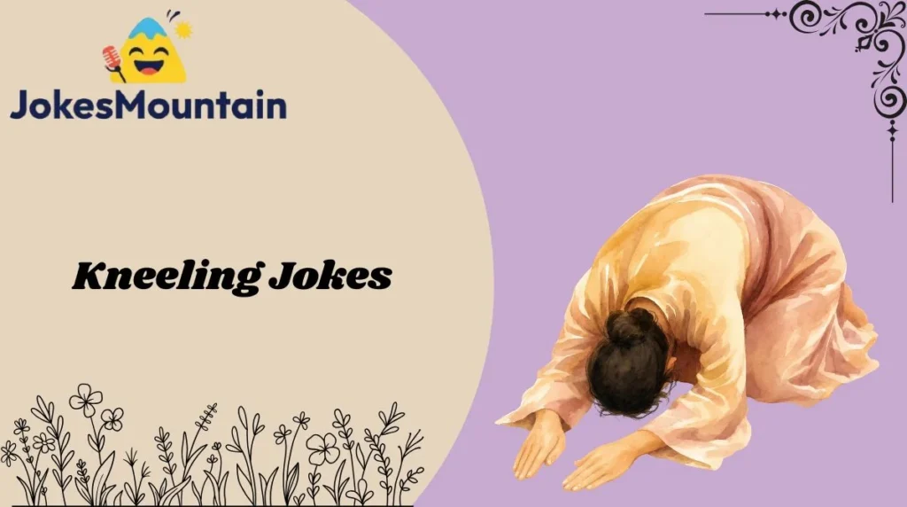 Kneeling Jokes