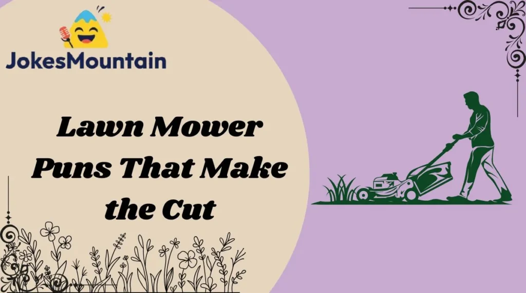 Lawn Mower Puns That Make the Cut