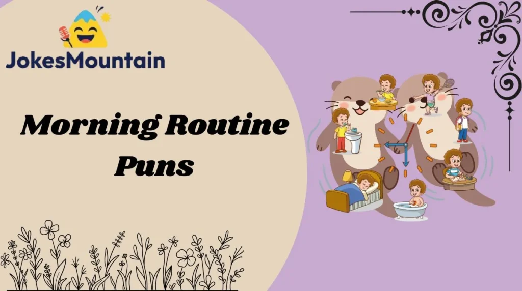 Morning Routine Puns