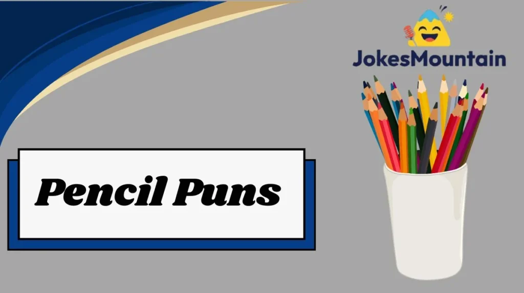 Pencil Puns
