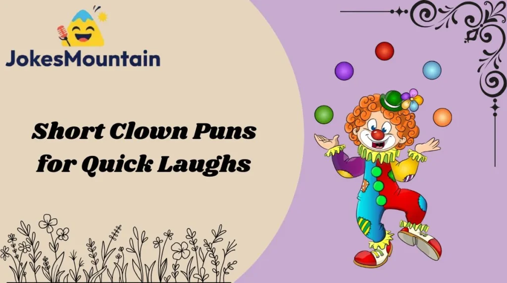 Short Clown Puns for Quick Laughs