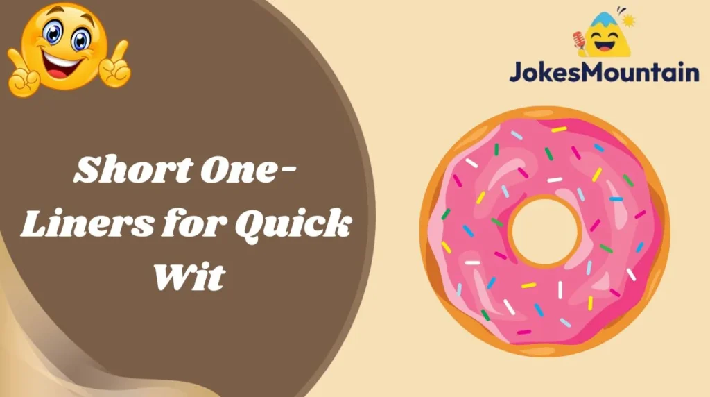 Short One-Liners for Quick Wit