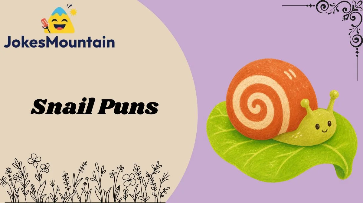 Snail Puns