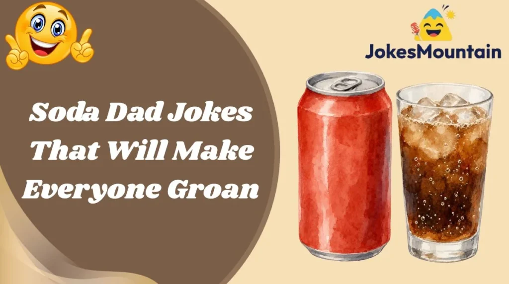 Soda Dad Jokes That Will Make Everyone Groan