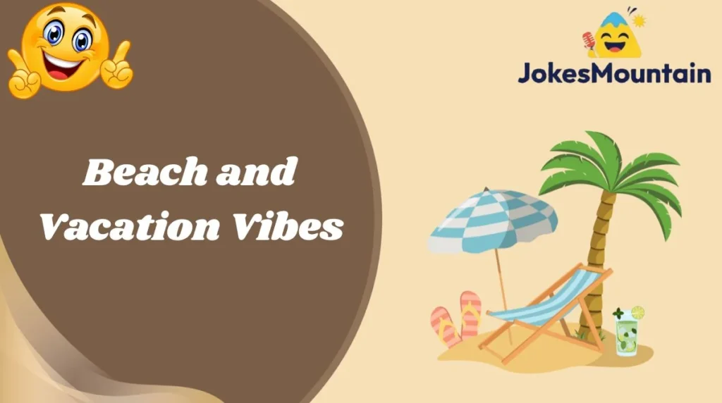Beach and Vacation Vibes