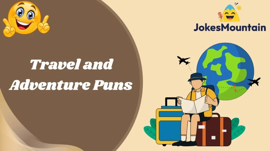 Travel and Adventure Puns
