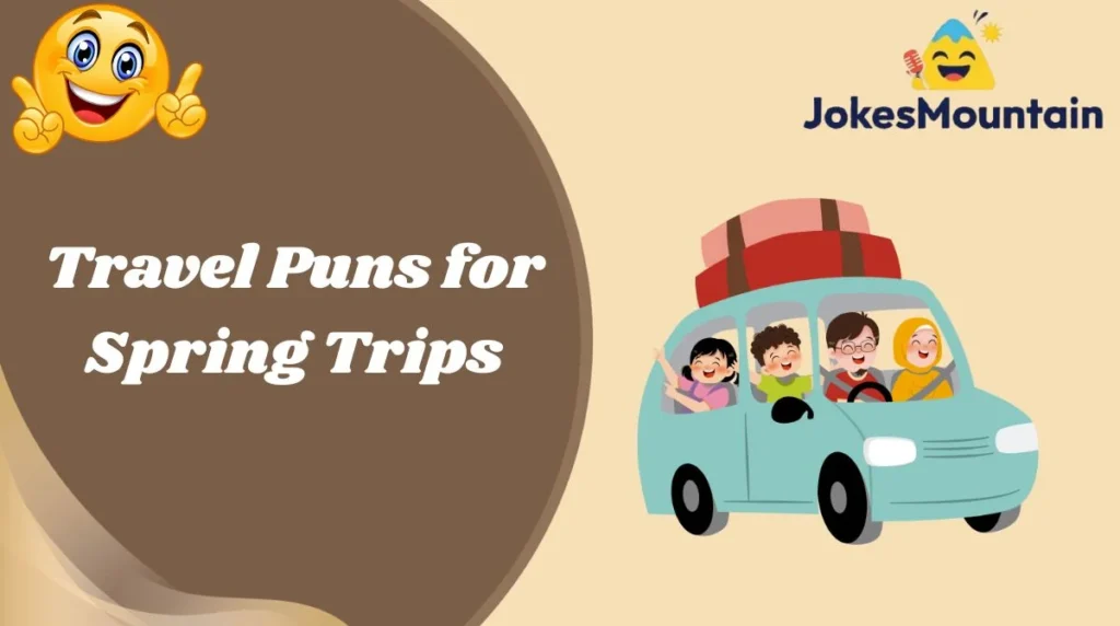 Travel Puns for Spring Trips