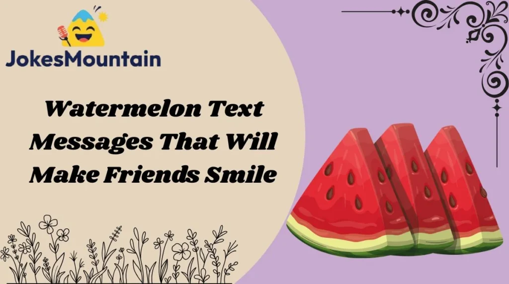 Watermelon Text Messages That Will Make Friends Smile