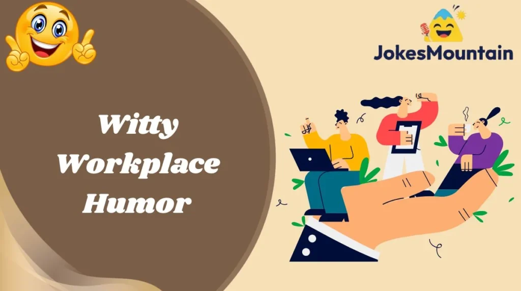 Witty Workplace Humor
