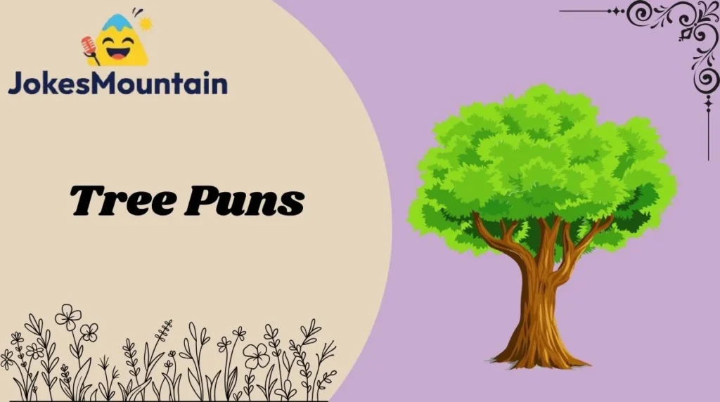 Tree Puns