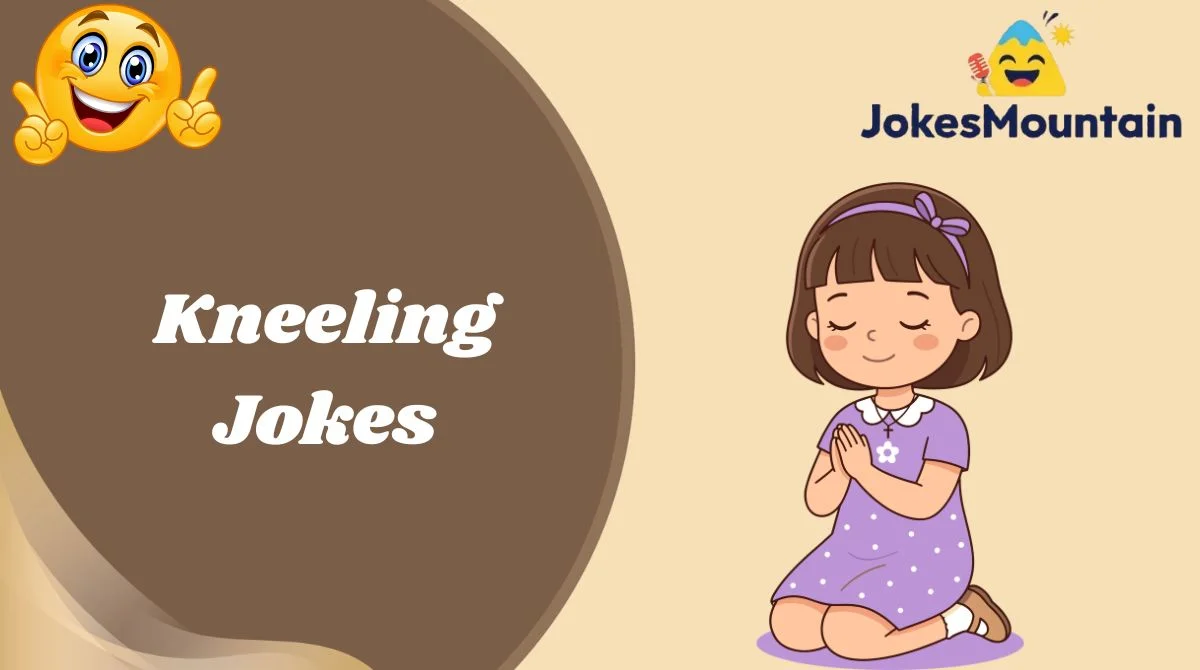 Kneeling Jokes