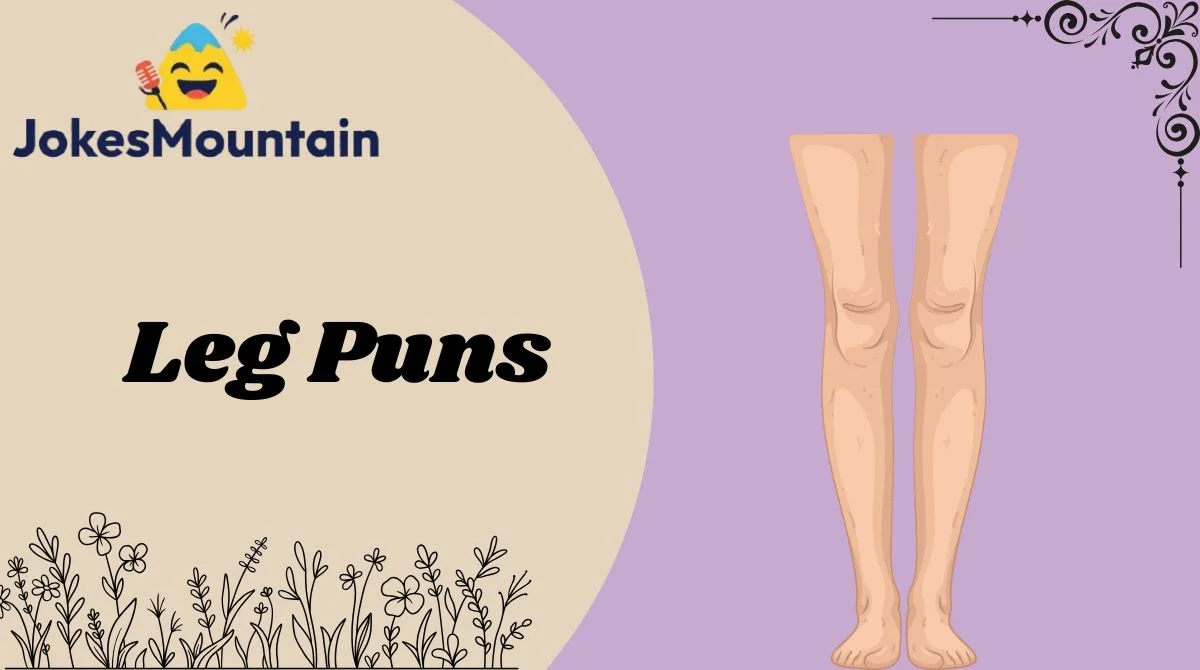 Leg Puns