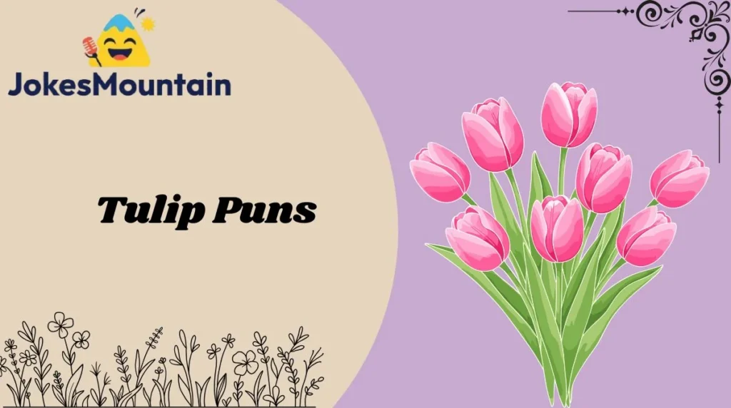 Tulip Puns