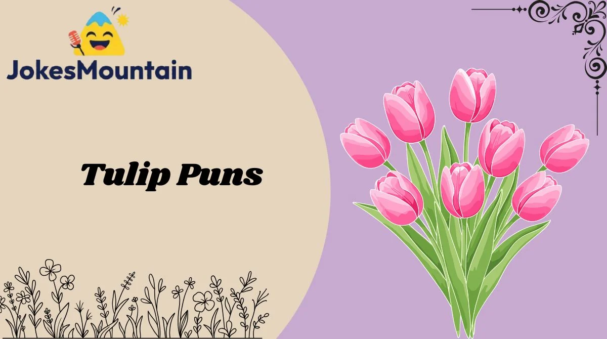 Tulip Puns