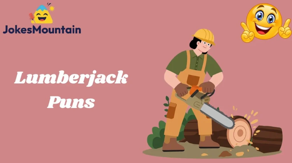 Lumberjack Puns